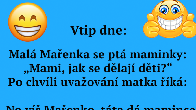Vtip na zlepšení nálady: Malá Mařenka se ptá maminky, jak se dělají děti Náhledový obrázek