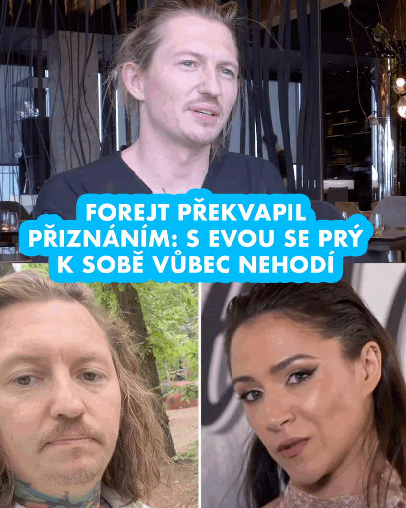 Forejt šokoval svým vyjádřením: On a Eva prý nejsou kompatibilní Náhledový obrázek