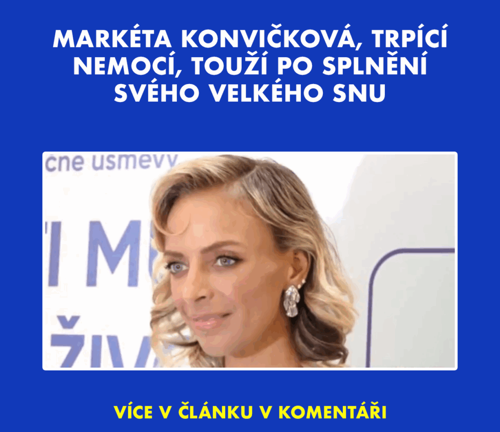 Markéta Konvičková, trpící nemocí, touží po splnění svého velkého snu Náhledový obrázek