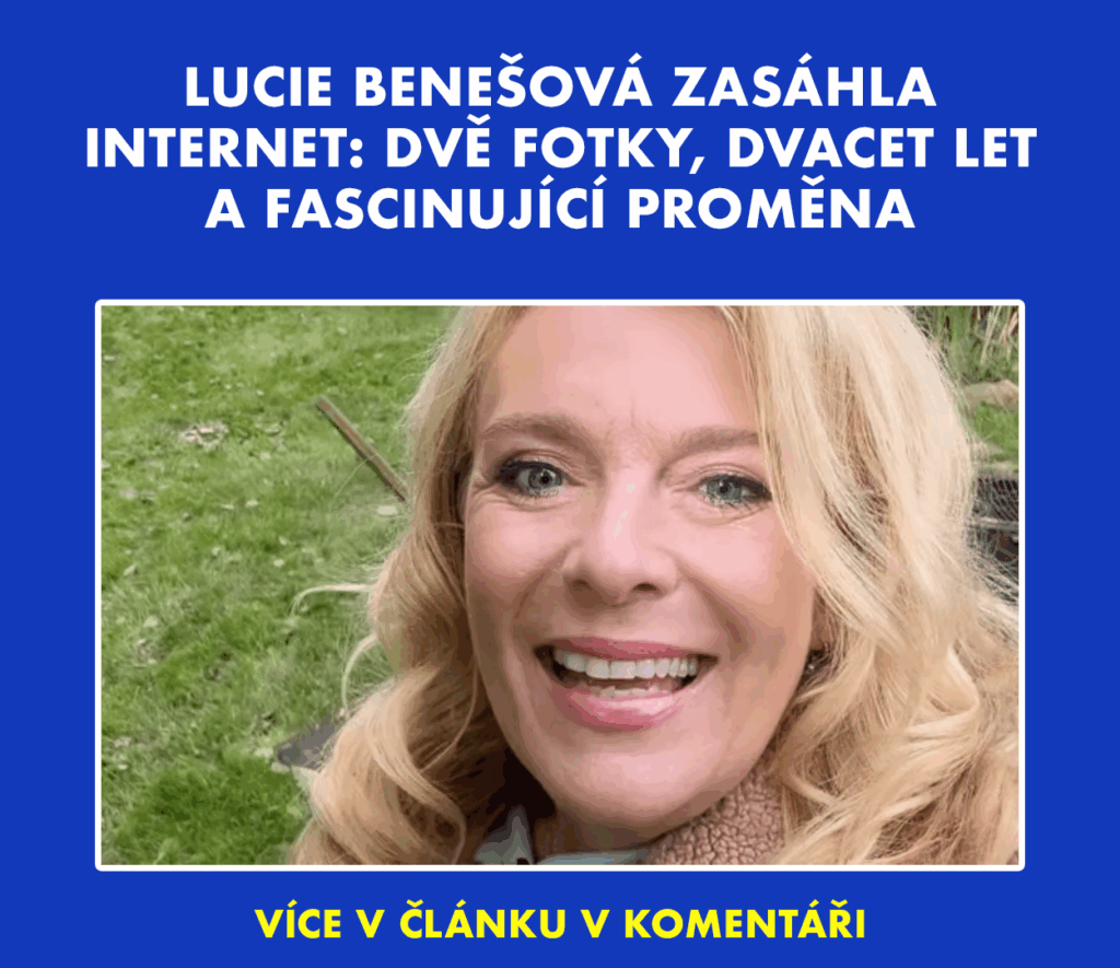 Lucie Benešová zasáhla internet: Dvě fotky, dvacet let a fascinující proměna Náhledový obrázek